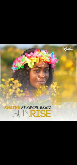 Khathu - Sunrise ft Kavirl Beatz